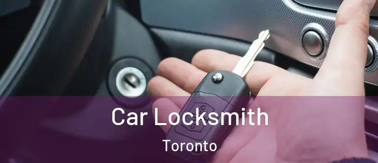 Car Locksmith Toronto