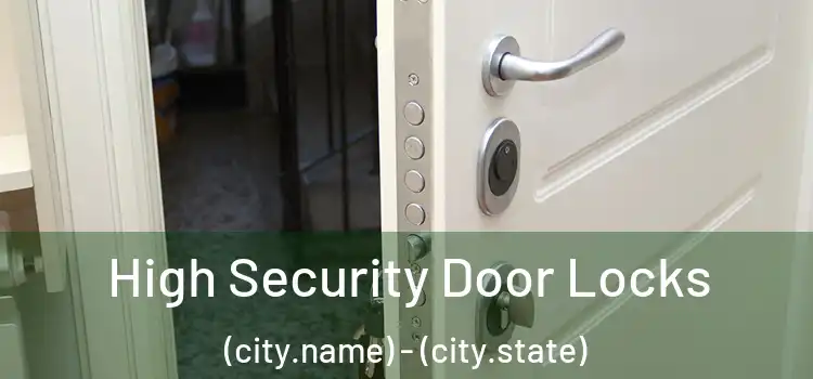 High Security Door Locks (city.name) - (city.state)